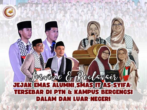 Jejak Emas Alumni SMAS IT As-Syifa Boarding School Tersebar di PTN dan Kampus Bergengsi di Dalam dan Luar Negeri